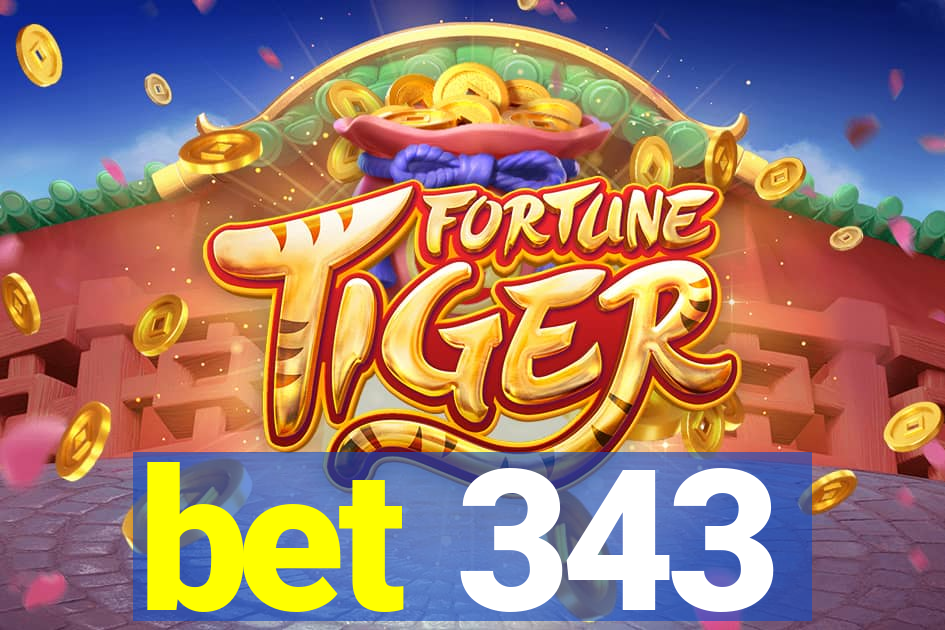 bet 343